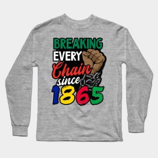 Juneteenth, Breaking every chain since 1865, Black lives matter Long Sleeve T-Shirt